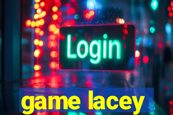 game lacey